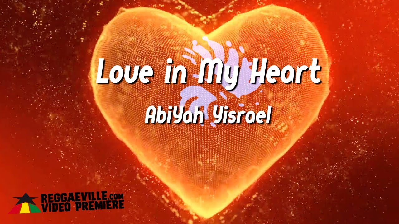 AbiYah Yisrael - Love In My Heart (Lyric Video) [5/10/2021]
