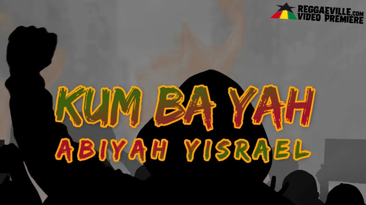 AbiYah Yisrael - Kum Ba Yah (Lyric Video) [3/10/2021]